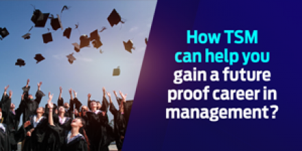 How TSM can help you gain a future proof career in management?