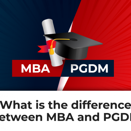 MBA or PGDM: What is the difference between MBA and PGDM
